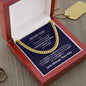To My Dad | Your Words Resonate In MY Heart - Cuban Link Chain