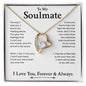 To My Soulmate | I Love You, Forever & Always - Forever Love Necklace