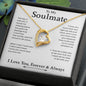 To My Soulmate | I Love You, Forever & Always - Forever Love Necklace